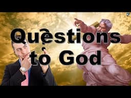 Questions to God