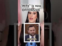 “Wife” is now an OFFENSIVE term…