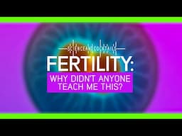 FERTILITY: why didn't anyone teach me this? With Joyce Harper and Lucy Van De Wiel