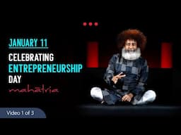 Creating Wealth, Creating Impact | Mahatria on International Entrepreneurship Day | Video 1 of 3