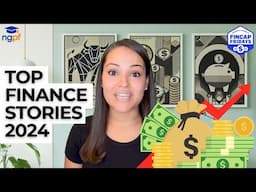 FinCap Friday: Top Finance Stories of 2024 | Hosted by @missbehelpful