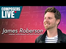 Live Interview with Composer James Roberson