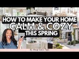 HOW TO CREATE A CALM AND COZY HOME THIS SPRING // SPRING 2024 HOME TRENDS AND DECORATING IDEAS