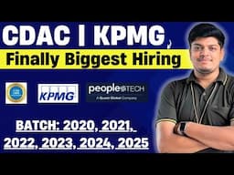 🔥Finally CDAC, KPMG Biggest Hiring Announced | Salary: 5-8 LPA | 2025, 2024, 2023, 2022-2020 BATCH