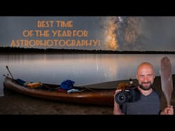 Photographing The Milky Way and Orion On A Canoe Trip - Astrovlog