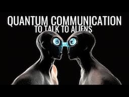 This Crazy Quantum Theory Could Let Us Talk to Aliens - WHAT HAPPENED