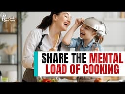 Episode 46: Sharing the Mental Load of Cooking Responsibility