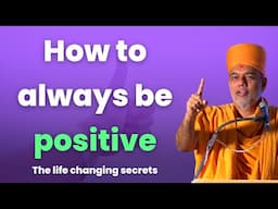 How to always be positive by Gyanvatsal swami