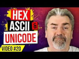 HEX, ASCII & UNICODE - The "What" and the "How" - Learn to Code Series - Video #20