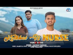 Kotkhai Ri Nurse | Singer-Saksham Sarmaik |  Music Daljeet Dj | Pahari Song| Beatsindia Music