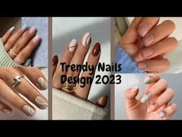 Trendy Nails Design 2023|2023 Nails Arts