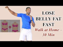 LOSE BELLY FAT FAST Walking In Place at Home for 30 Minutes 🔥Burn 250 Calories🔥