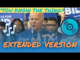 Biden - "You Know the Thing" Remix - EXTENDED VERSION - audio only