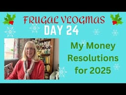 Frugal Vlogmas Finale! Day 24 & some resolutions for 2025