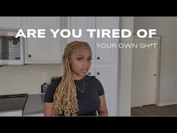 Are you tired of your own SH*T?