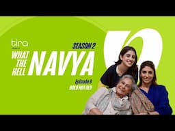 Bold Not Old|What the Hell Navya|S2 Ep 9|Shweta Bachchan Nanda, Jaya Bachchan & Navya Naveli Nanda