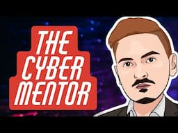 Cybersecurity Is Being REVOLUTIONIZED By This Man - The Cyber Mentor