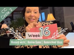 CC Cycle 2 Week 16: Foundations Memory Work, Review Game, & Homeschool Ideas