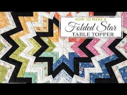 How To Make a Folded Star Table Topper | Shabby Fabrics