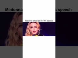 Madonna’s speech that was taken out of context.