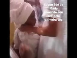 Logun Edé de Maria, tomando o ara dela aos 7 anos de idade!