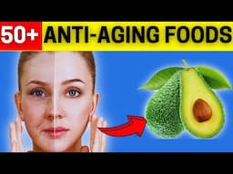 Top 12 Best FOODS To Eat After 50, Anti-Aging Benefits, Anti-Aging Foods