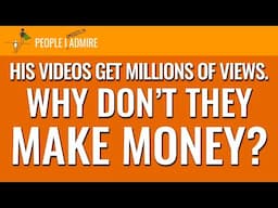 150. His Brilliant Videos Get Millions of Views. Why Don’t They Make Money? | People I (Mostly)...