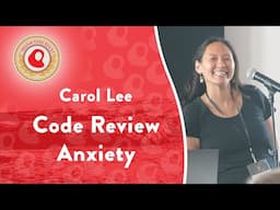 Code Review Anxiety | Carol Lee | Monktoberfest 2024