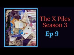 X Piles Season 3 - Ep 9 final Clearup