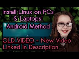 Install Linux On PCs & Laptops - Android Method - OLD VIDEO