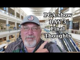 PGA Merchandise Show day 3 "we are back home"