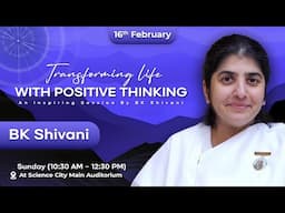 Transform Life with Positive Thinking @bkshivani | Science City, Kolkata | 16-02-2025 at 10:30am