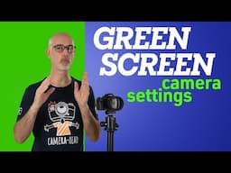 Best Green Screen Camera Settings