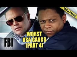 The Most DESPICABLE USA Gang Cases (PART 4) | TRIPLE EPISODE | FBI Files