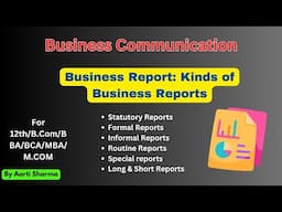 Business Communication: Types/ Kinds of Business Report for BBA/B.COM/MBA/12th