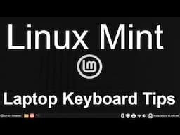 Linux Mint - Laptop Keyboard Tips.