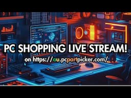 ⚡BLACK FRIDAY⚡ PC SHOPPING LIVE STREAM! on AU PCPARTPICKER