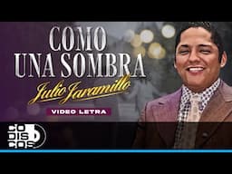 Como Una Sombra, Julio Jaramillo - Video Letra