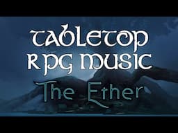 The Ether - Tabletop RPG Music (spirit-realm theme)