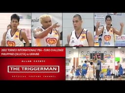 EPISODE 59 - 2002 TORNEO INTERNATIONALE | PBA - EURO CHALLENGE | PHILIPPINES (SELECTA) vs UKRAINE