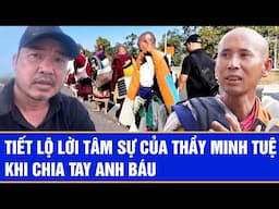 Tiết lộ lời tâm sự của thầy Minh Tuệ khi chia tay anh Báu