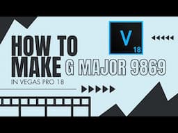 How To Make G Major 9869 l Vegas Pro 18