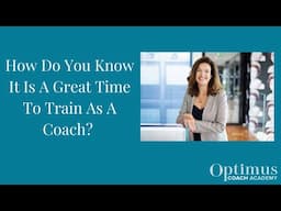 How Do You Know It's A Great Time To Train As A Coach