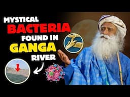 🔴SHOCKING | How Ganga River has MYSTERIOUS BACTERIA What Happens if we DRINK | Kumbh 2025 | Sadhguru