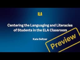 PREVIEW: Centering the Languaging and Literacies of Students in the ELA Classroom