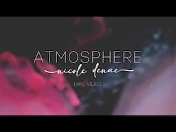 Nicole Denae  - Atmosphere (Lyric Video)