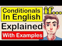 Learn English Grammar: The 4 Conditionals Explained With Examples