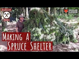 Building a Spruce Shelter (Bushcraft Basics)