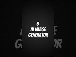 5 Free AI Image Generators #aiimagegenerators #freeaitools #aiforimagecreation