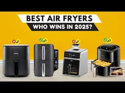 Best Air Fryers 2025 [watch before you buy]